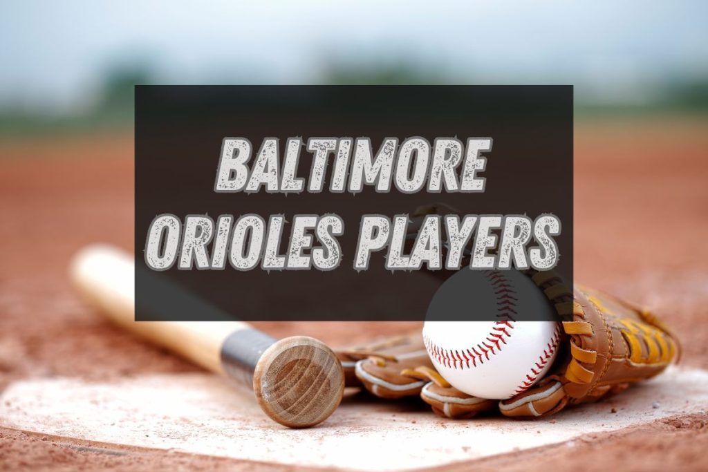 Baltimore Orioles Players.