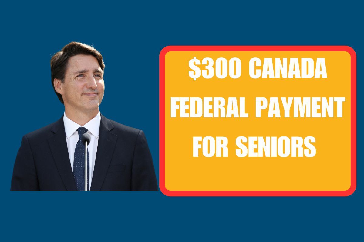 $300 Canada Federal Payment For Seniors