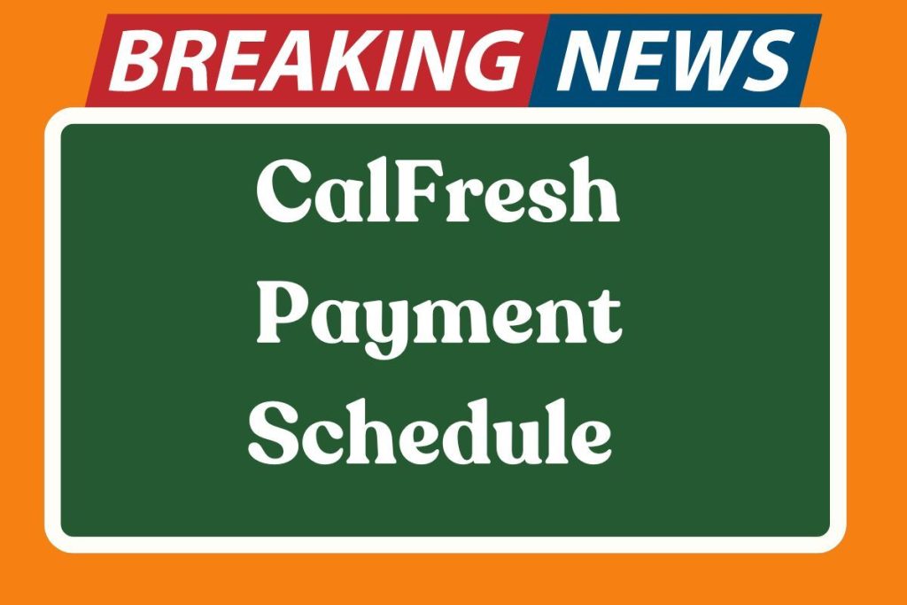 CalFresh Payment Schedule 