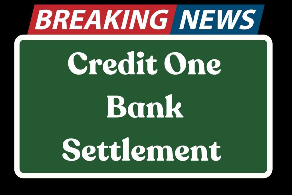 Credit One Bank Settlement 