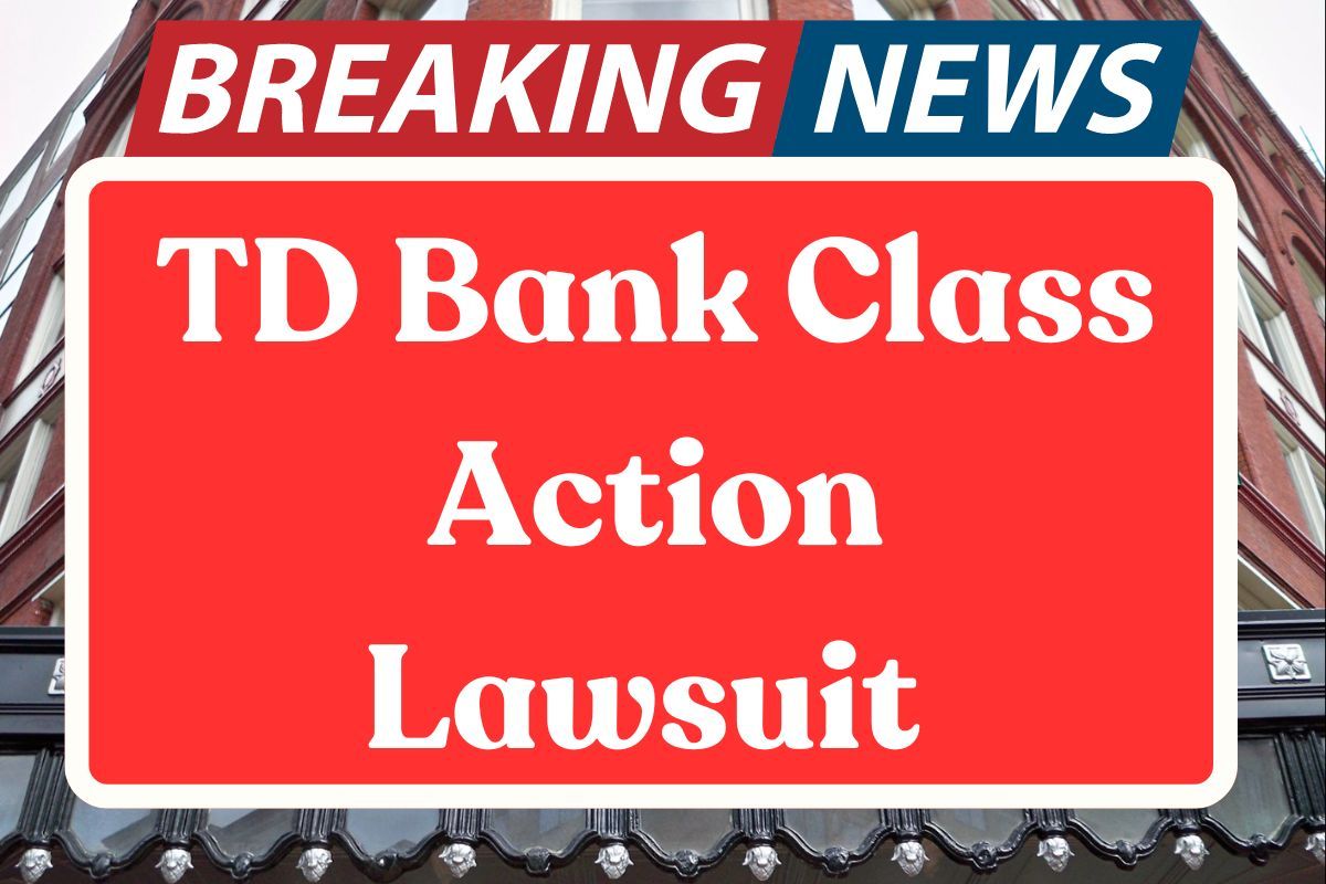 TD Bank Class Action Lawsuit