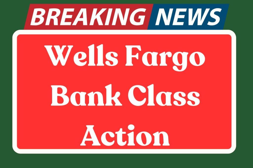 Wells Fargo Bank Class Action