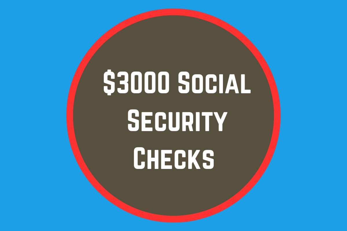 $3000 Social Security Checks