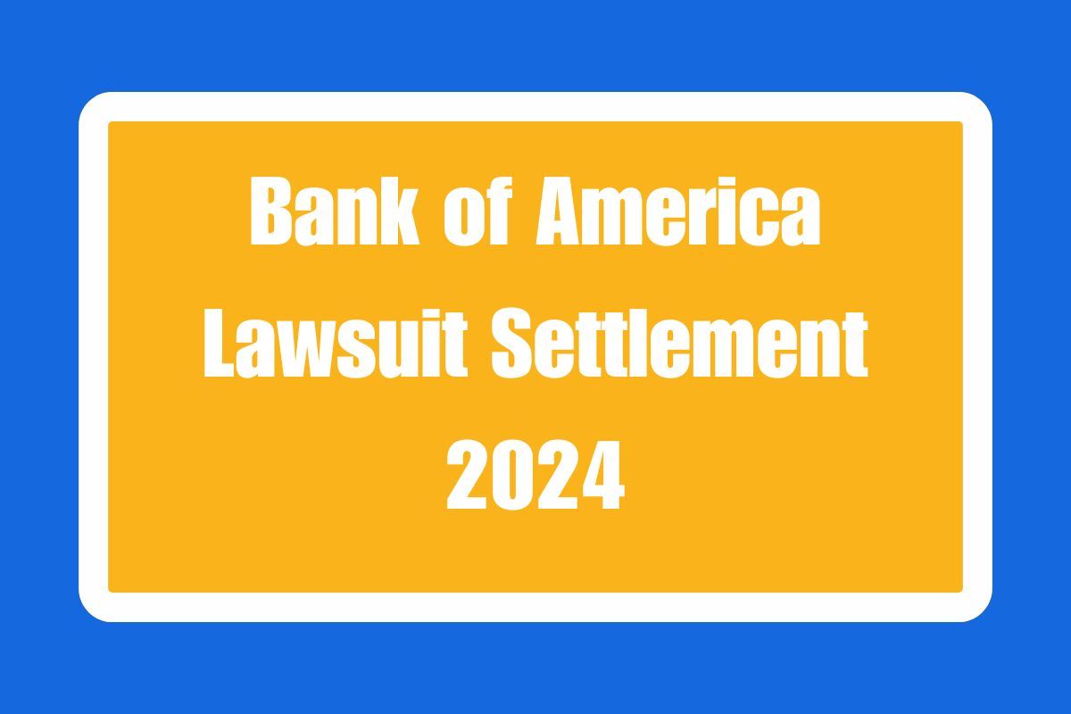 Bank of America Lawsuit Settlement 2024