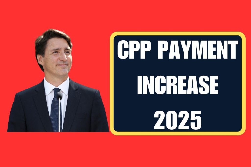 CPP Payment Increase 2025