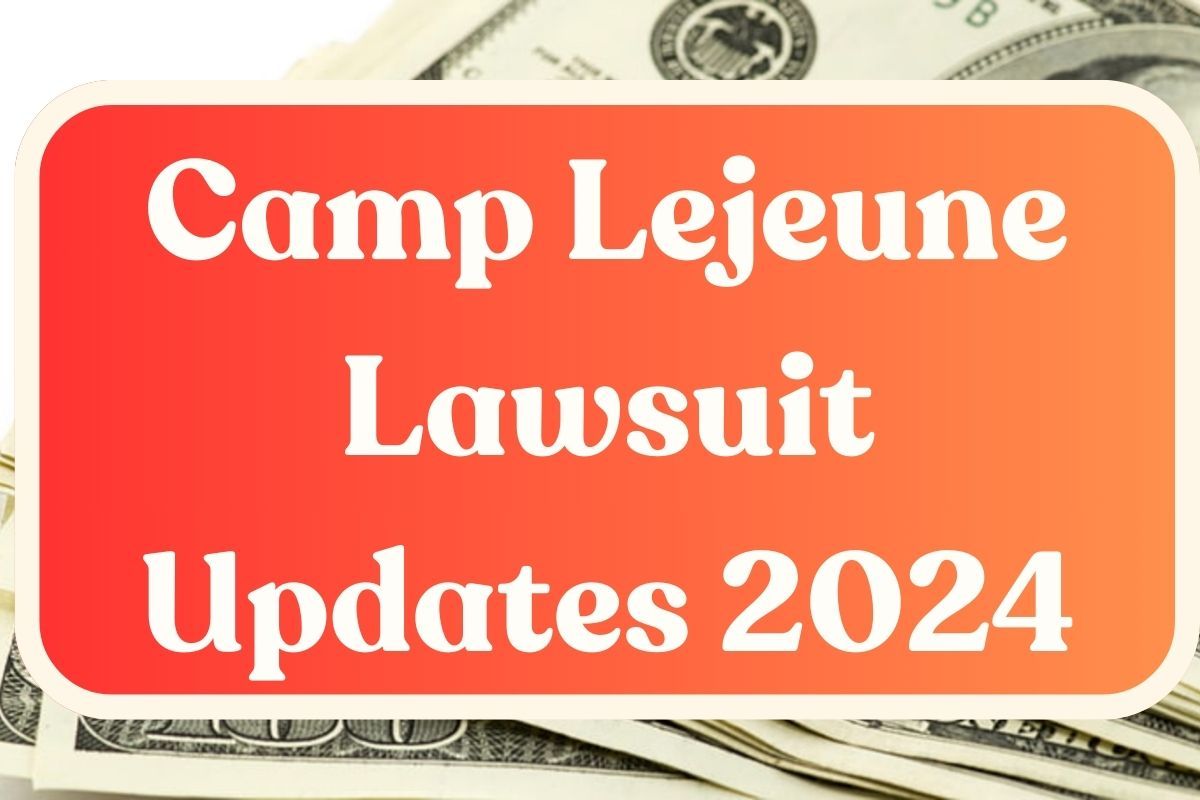 Camp Lejeune Lawsuit 2024