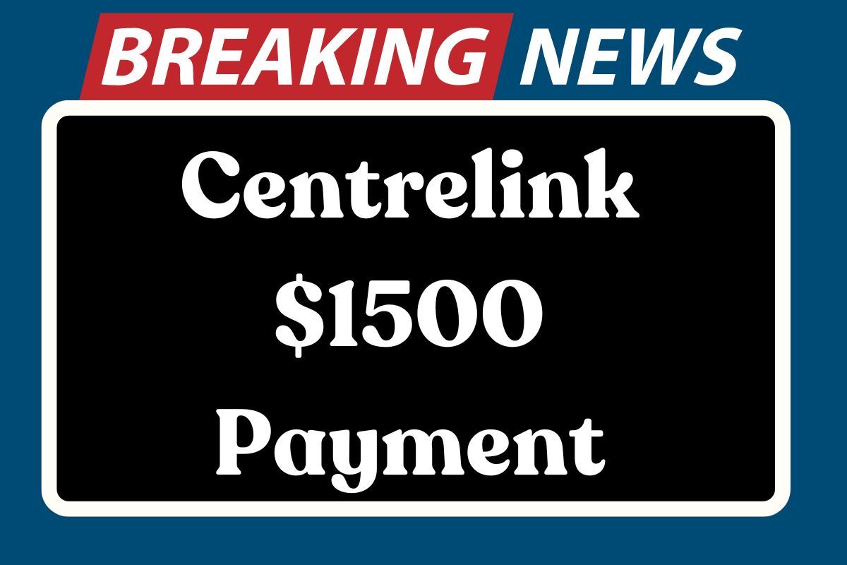 Centrelink $1500 Payment