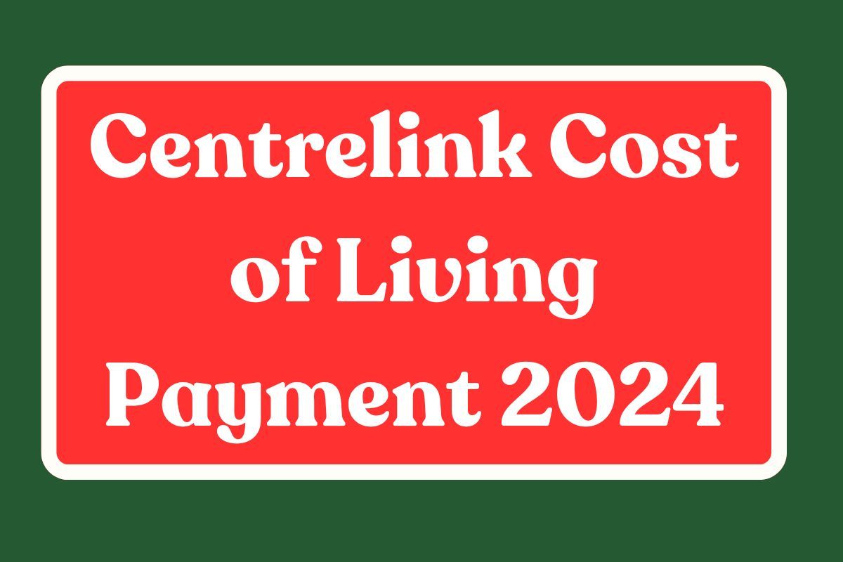 Centrelink Cost of Living Payment