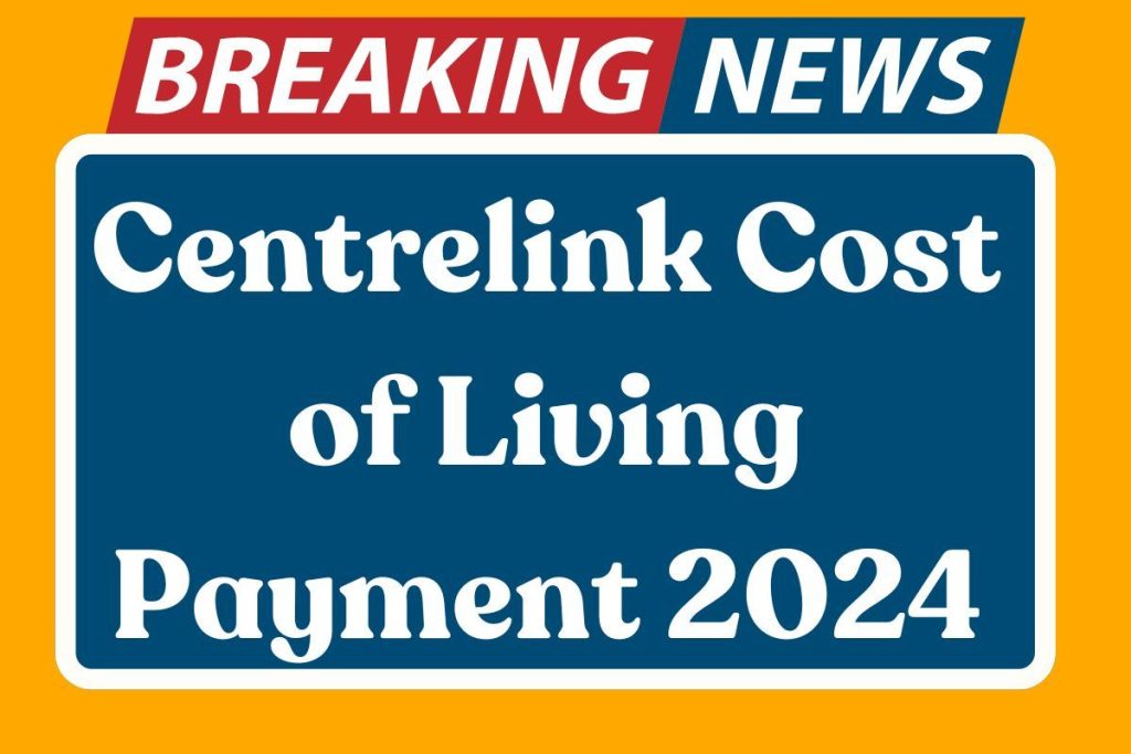 Centrelink Cost of Living Payment