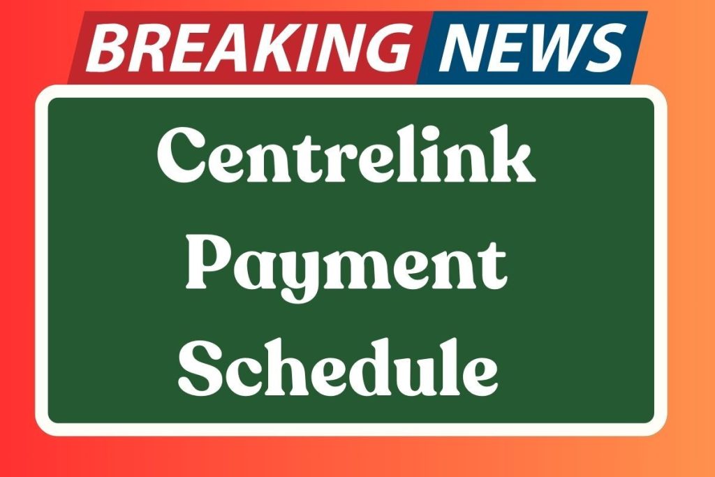 Centrelink Payment Schedule 