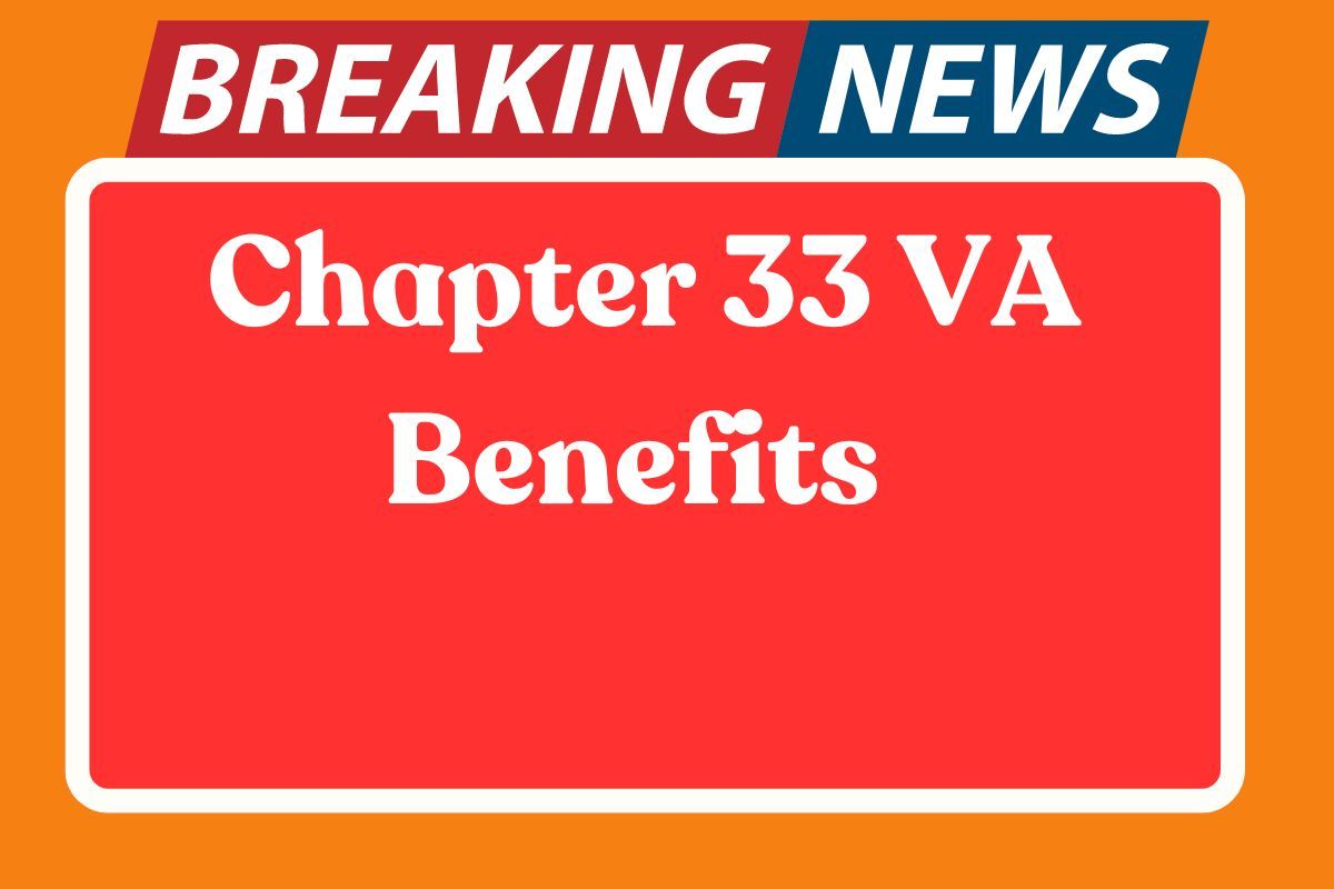 Chapter 33 VA Benefits