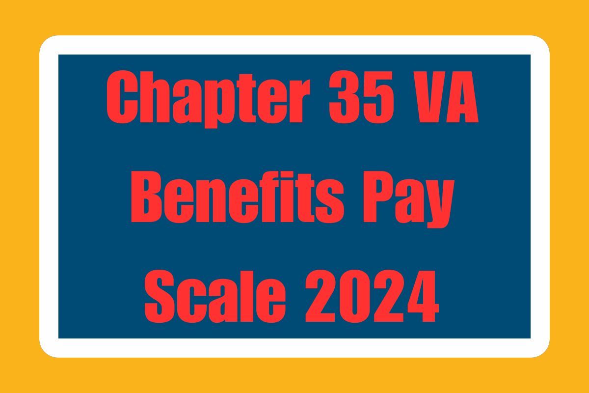 Chapter 35 VA Benefits Pay Scale 2024