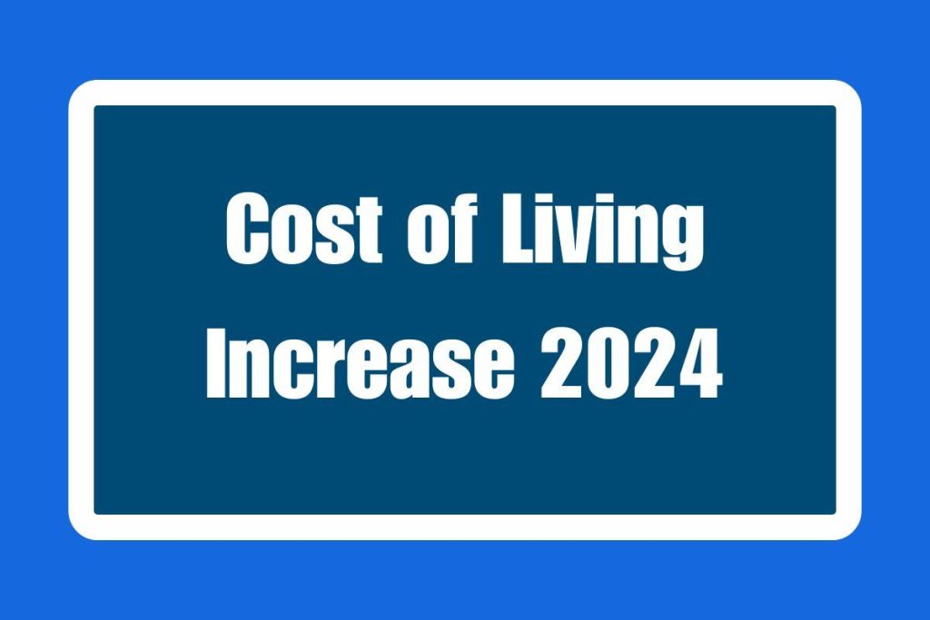 Cost of Living Increase 2024