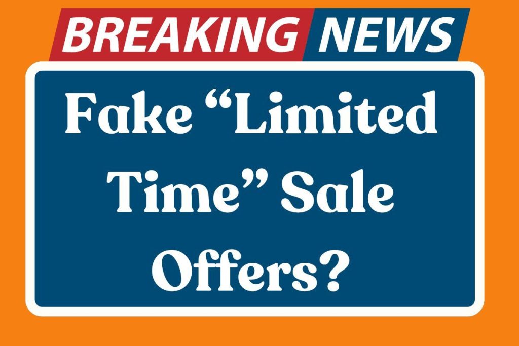 Fake “Limited Time” Sale Offers?