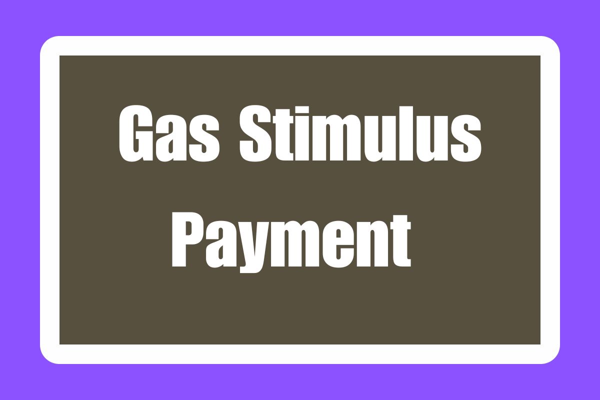 Gas Stimulus Payment