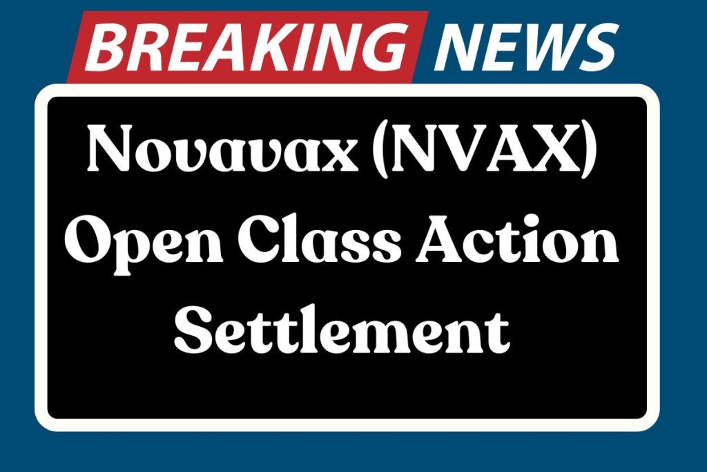 Novavax (NVAX) Open Class Action Settlement