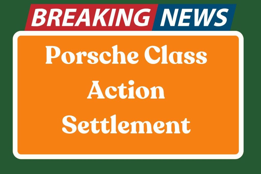 Porsche Class Action Settlement