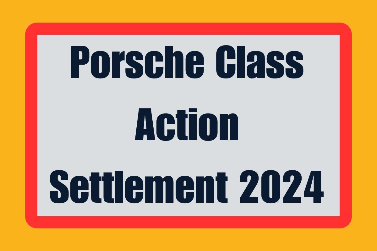 Porsche Class Action Settlement 2024