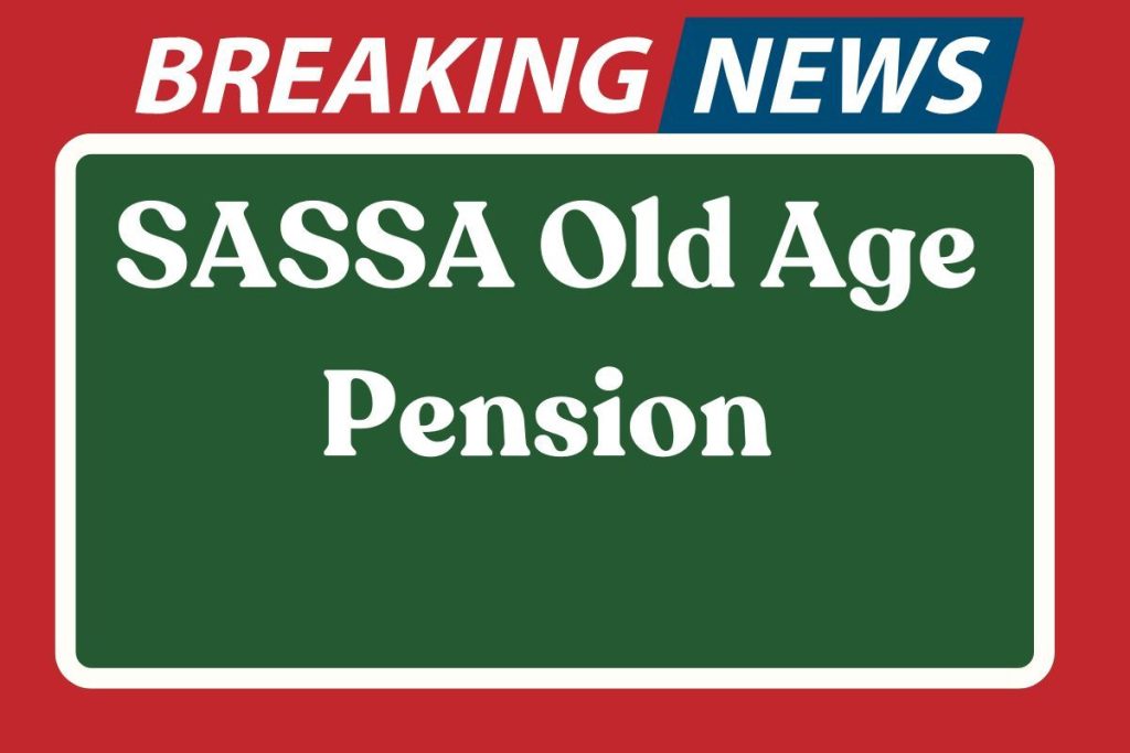 SASSA Old Age Pension