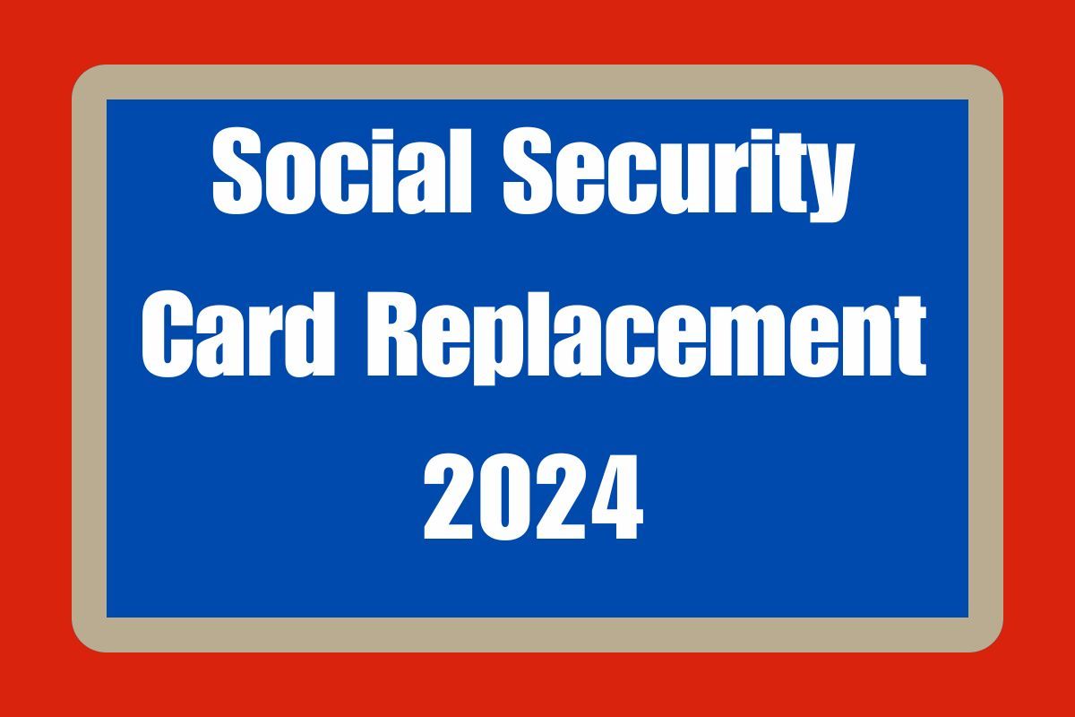 Social Security Card Replacement 2024