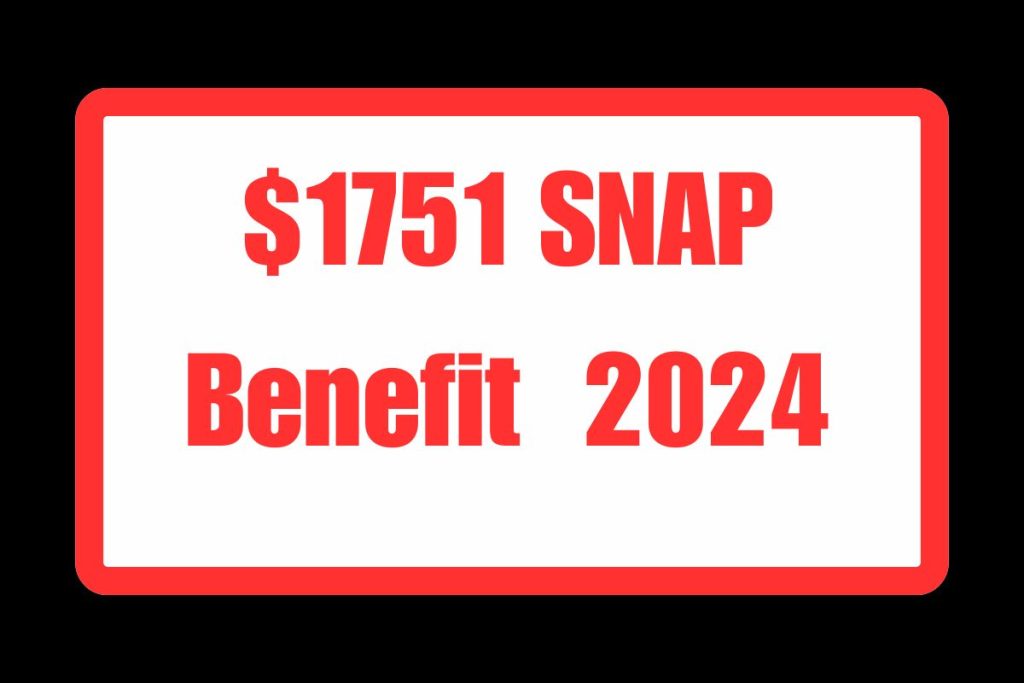 $1751 SNAP Benefit 