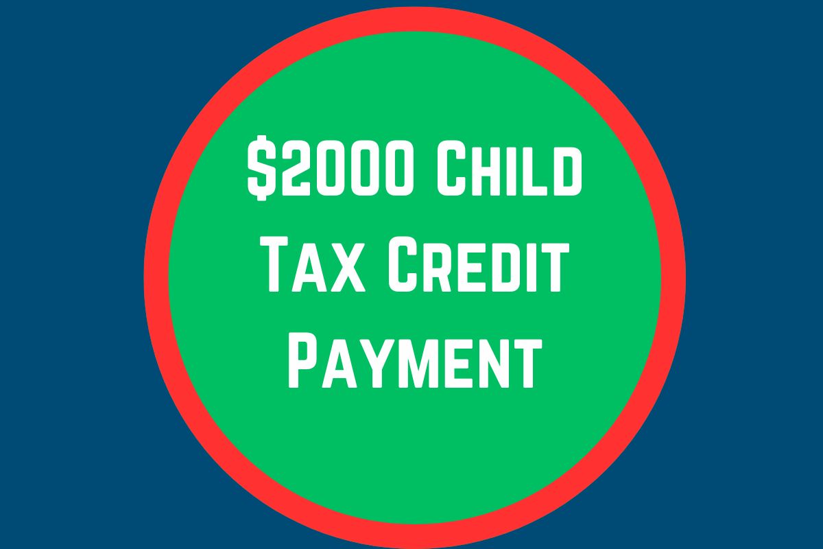 $2000 Child Tax Credit (CTC) Payment