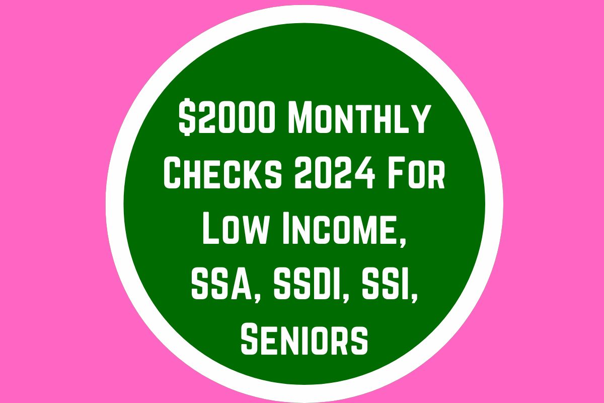 $2000 Monthly Checks 2024