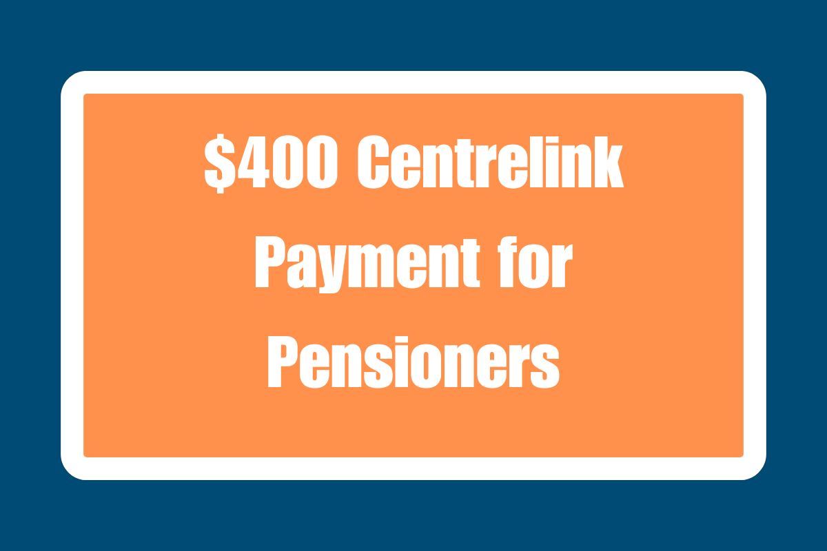 $400 Centrelink Payment for Pensioners