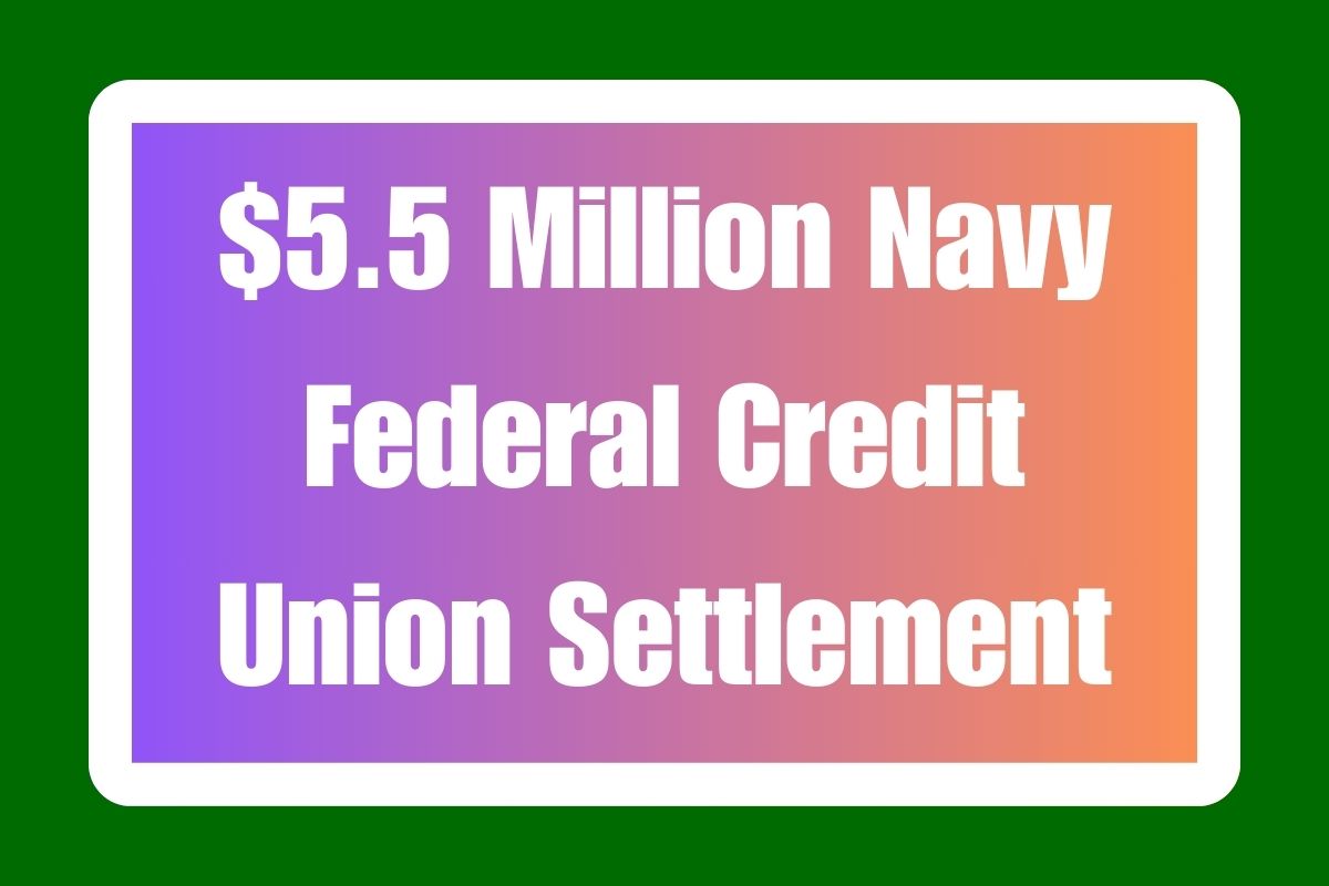 $5.5 Million Navy Federal Credit Union Settlement