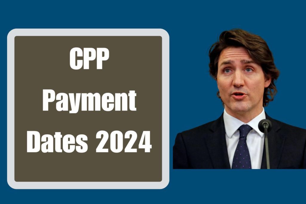 CPP Payment Dates 2024