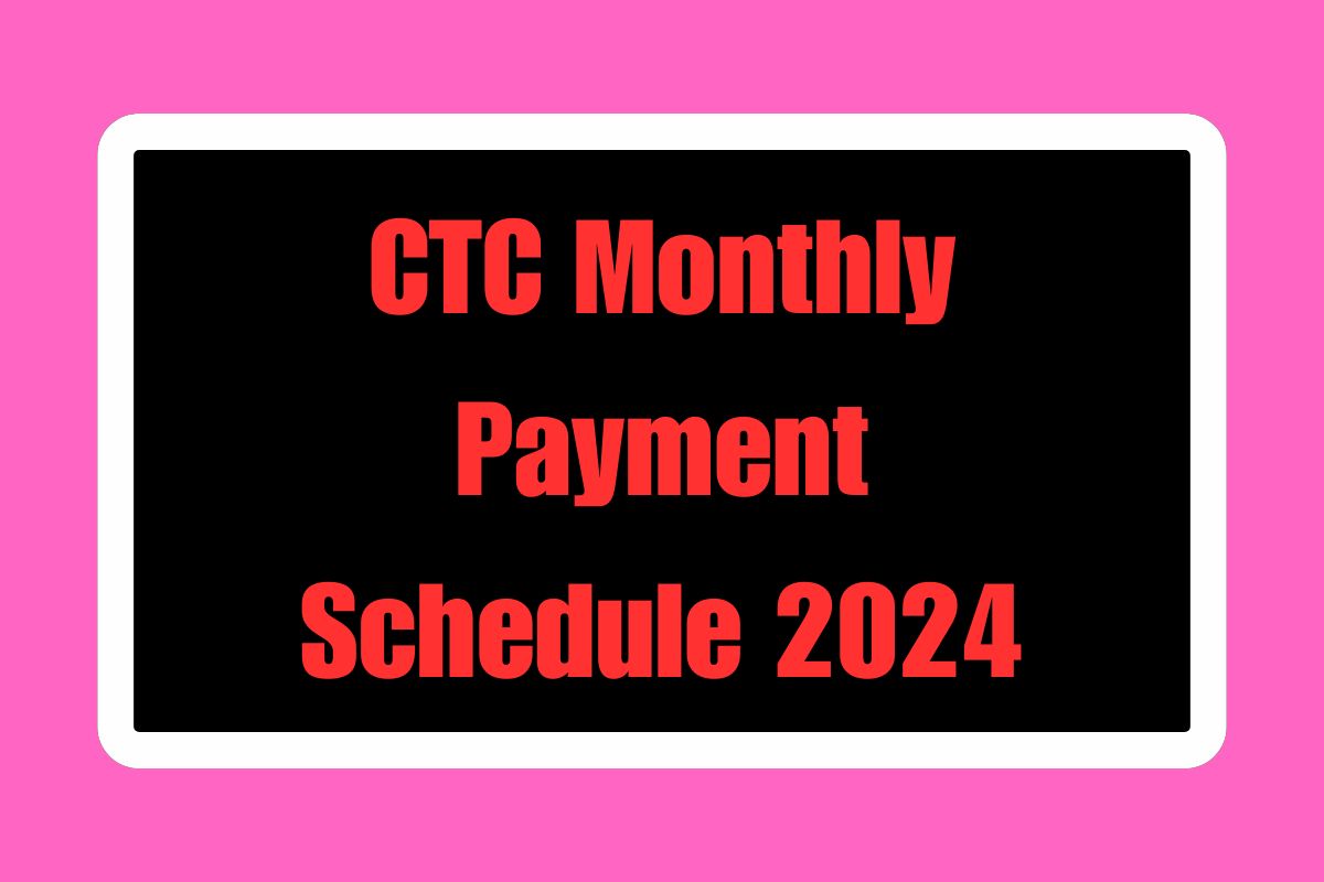 CTC Monthly Payment Schedule