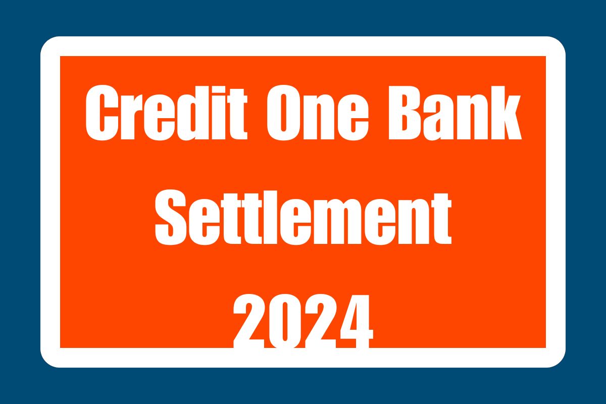 Credit One Bank Settlement 2024