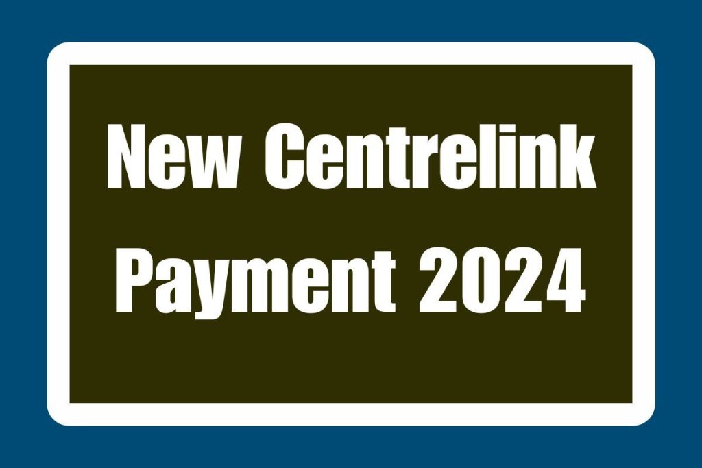 New Centrelink Payment 2024