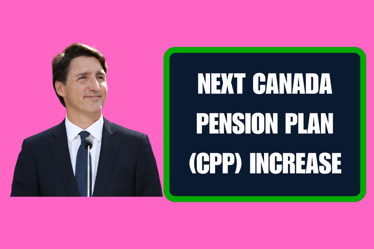 Next Canada Pension Plan (CPP) Increase