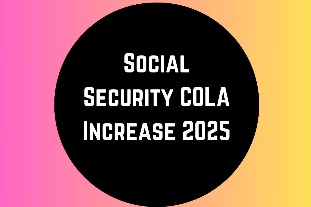 Social Security COLA Increase In 2025 Let’s know the details