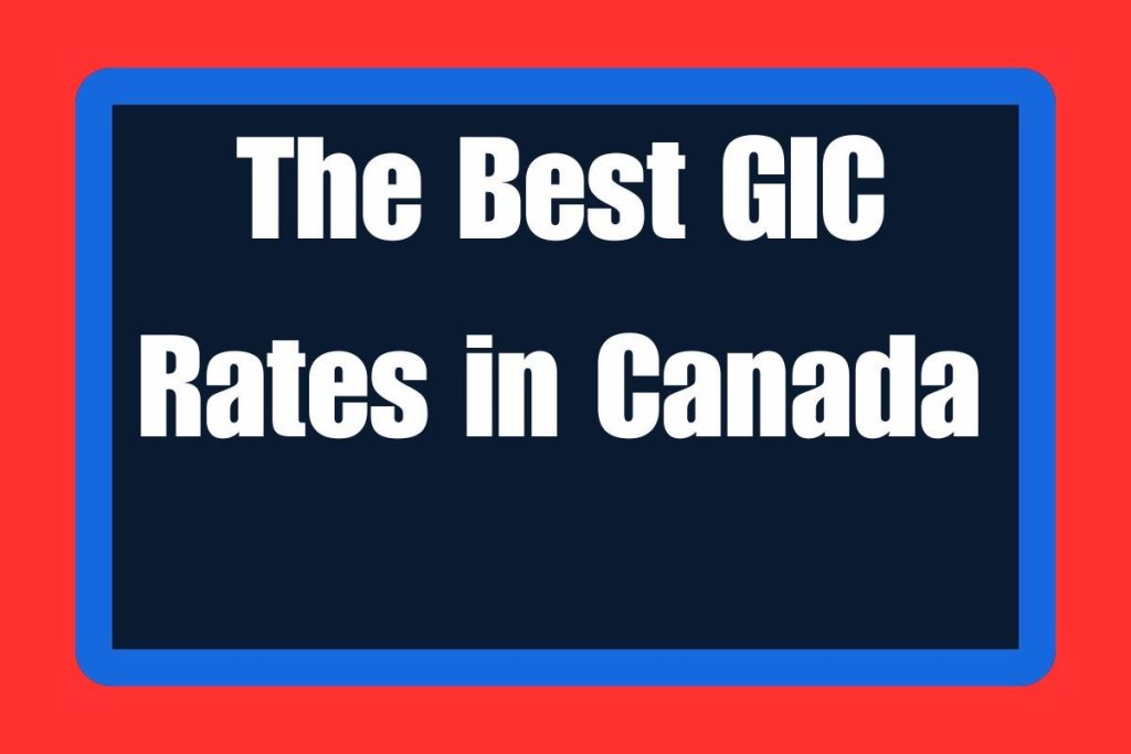 The Best GIC Rates in Canada 