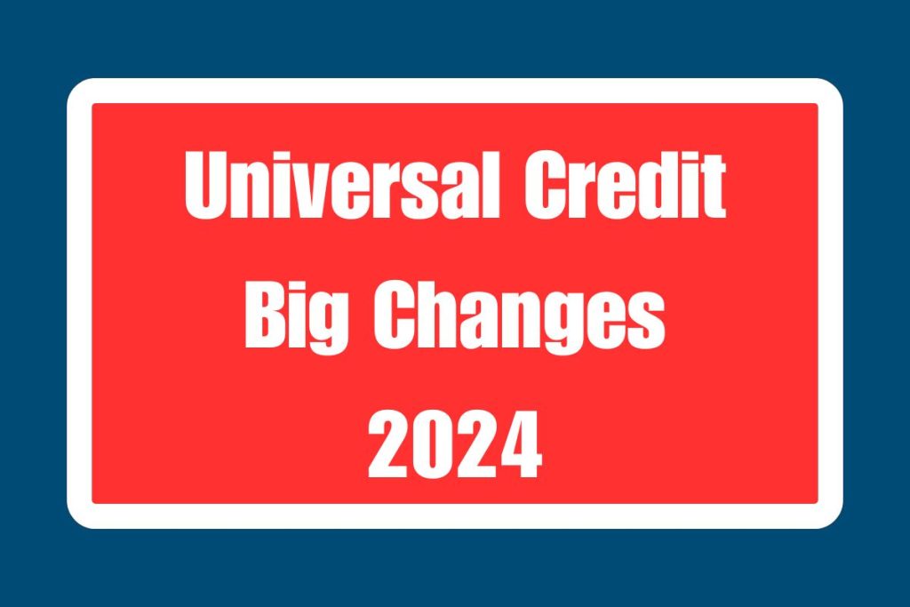 Universal Credit Big Changes