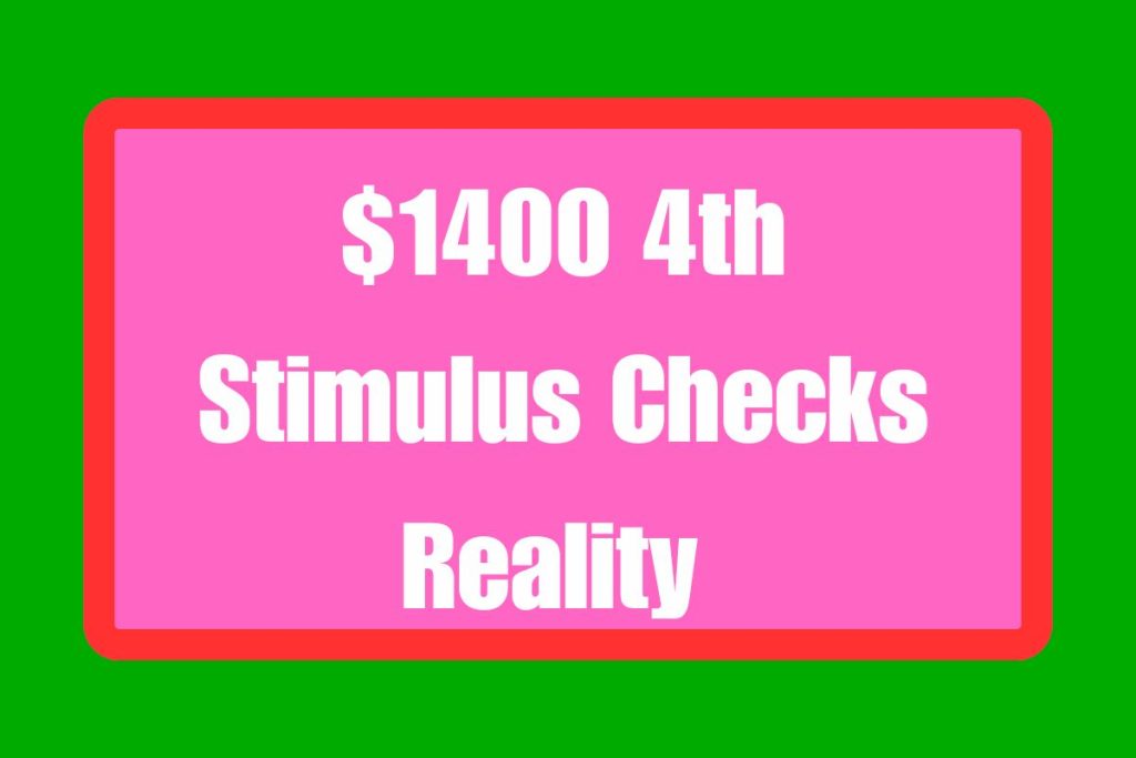 $1400 4th Stimulus Checks Reality 