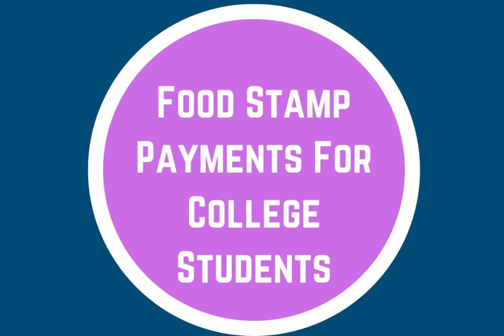 Food Stamp Payments For College Students