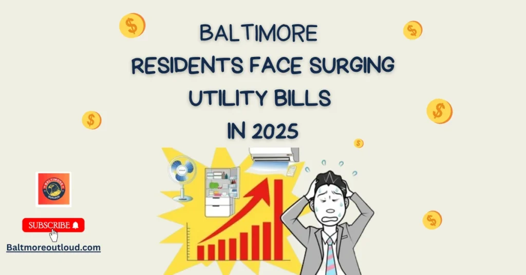 Baltimore Residents Face Surging Utility Bills In 2025