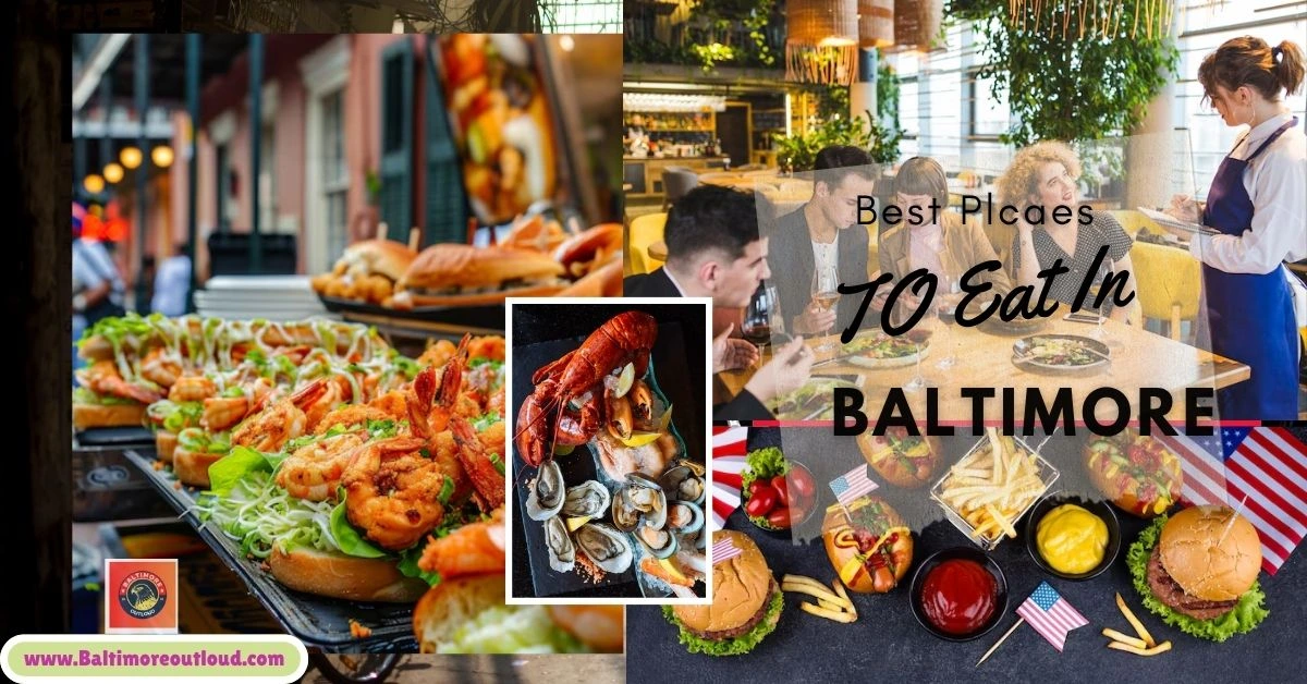 Best Places to Eat in Baltimore: Get Your Ideal Test