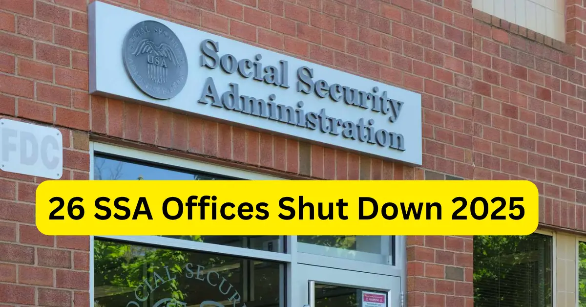 26 Social Security Offices Are Shutting Down in 2025-Is YOURS One of Them?