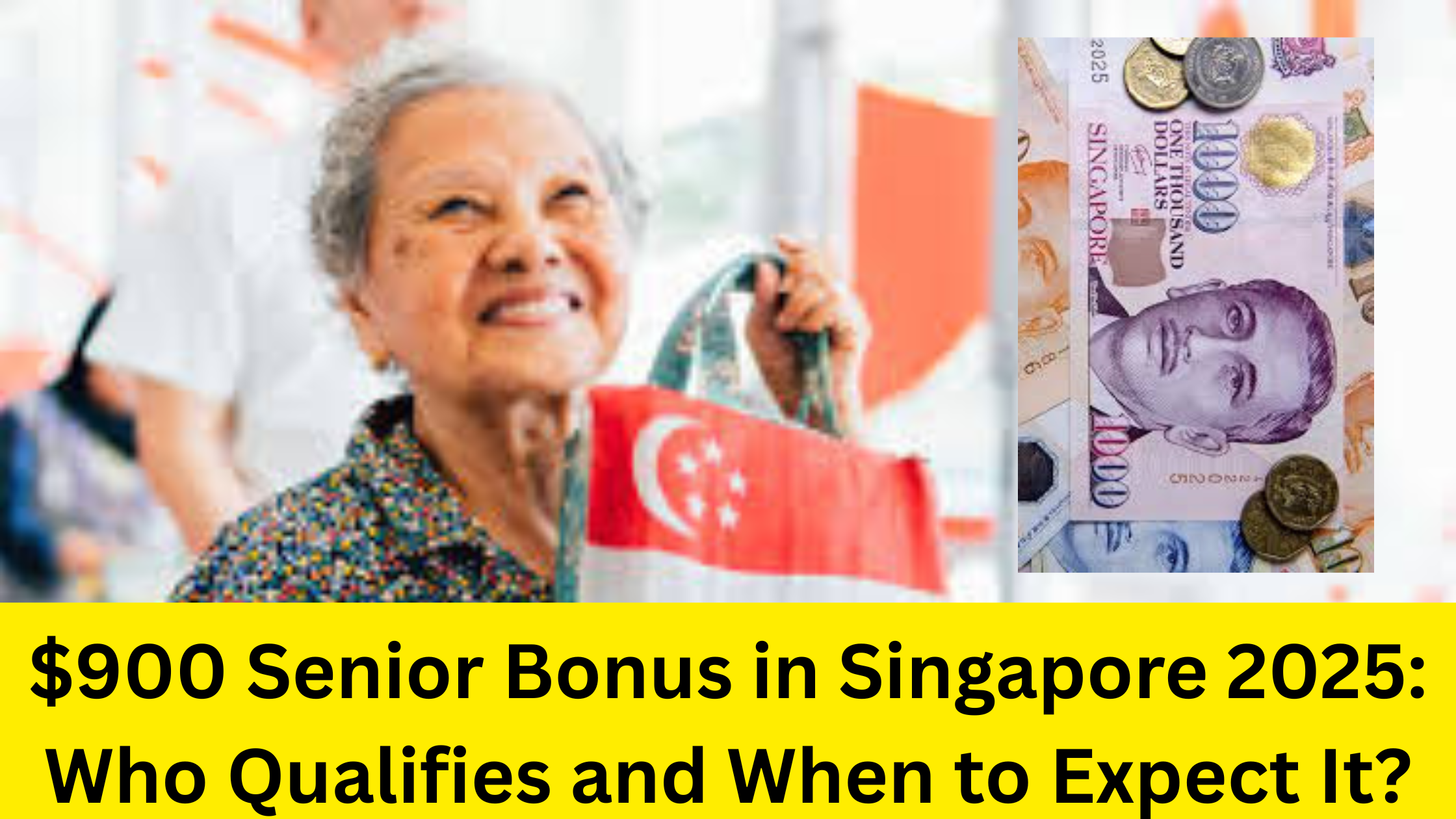 $900 Senior Bonus in Singapore 2025: Who Qualifies and When to Expect It?