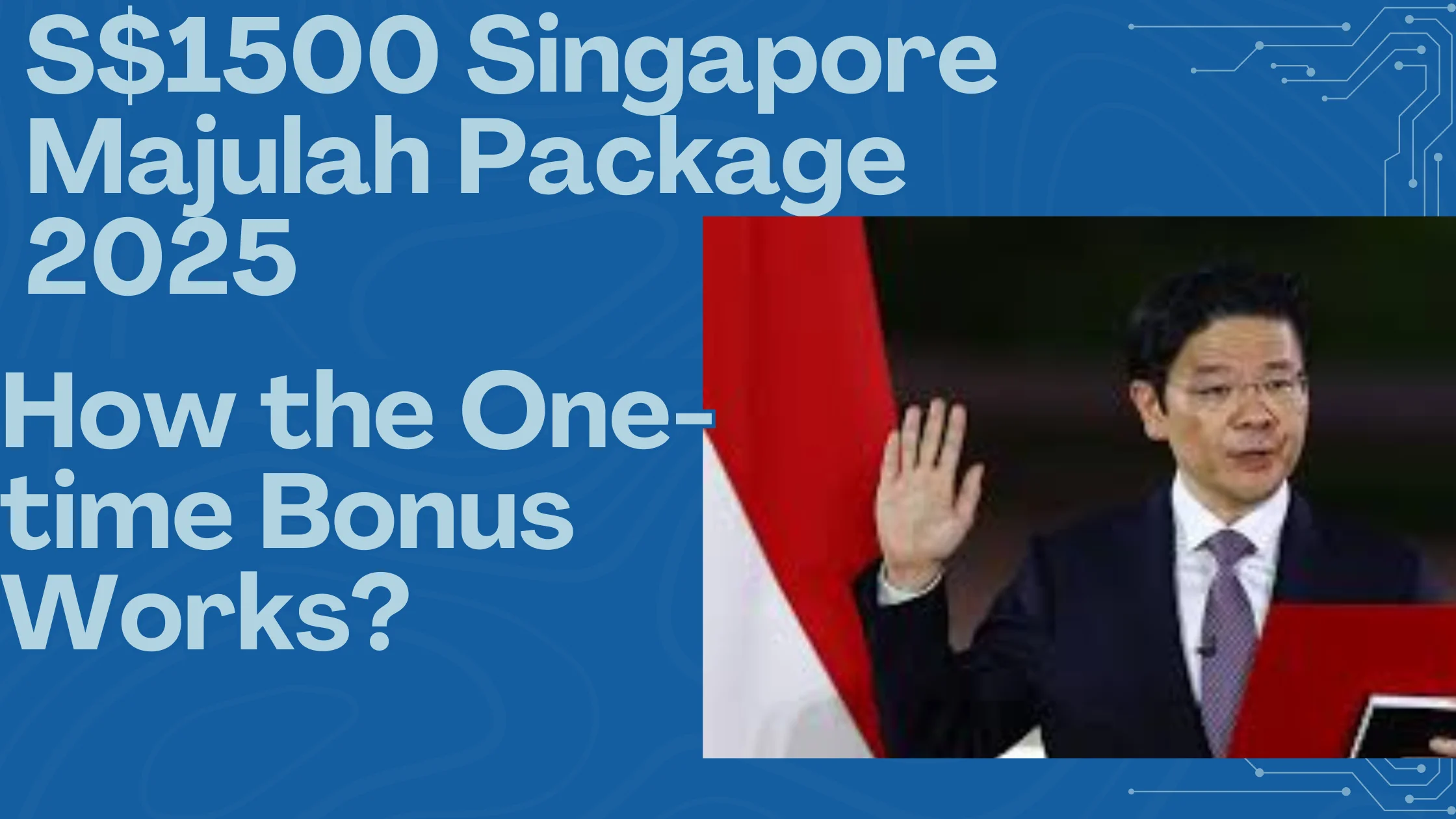 S$1500 Singapore Majulah Package 2025, How the One-time Bonus Works?
