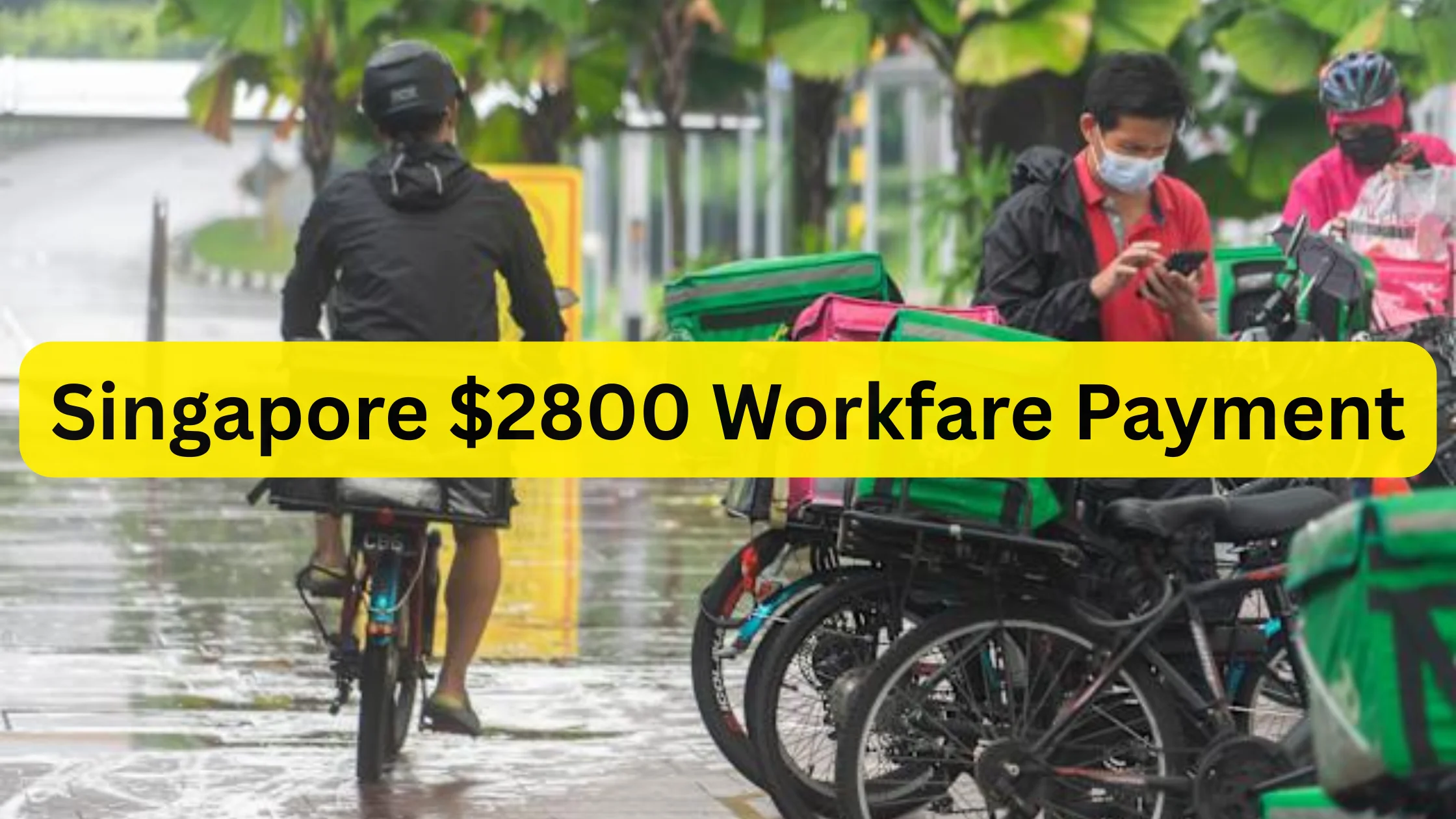 Singapore $2800 Workfare Payment Announced: How to Claim Cash & MediSave Vouchers in 2025